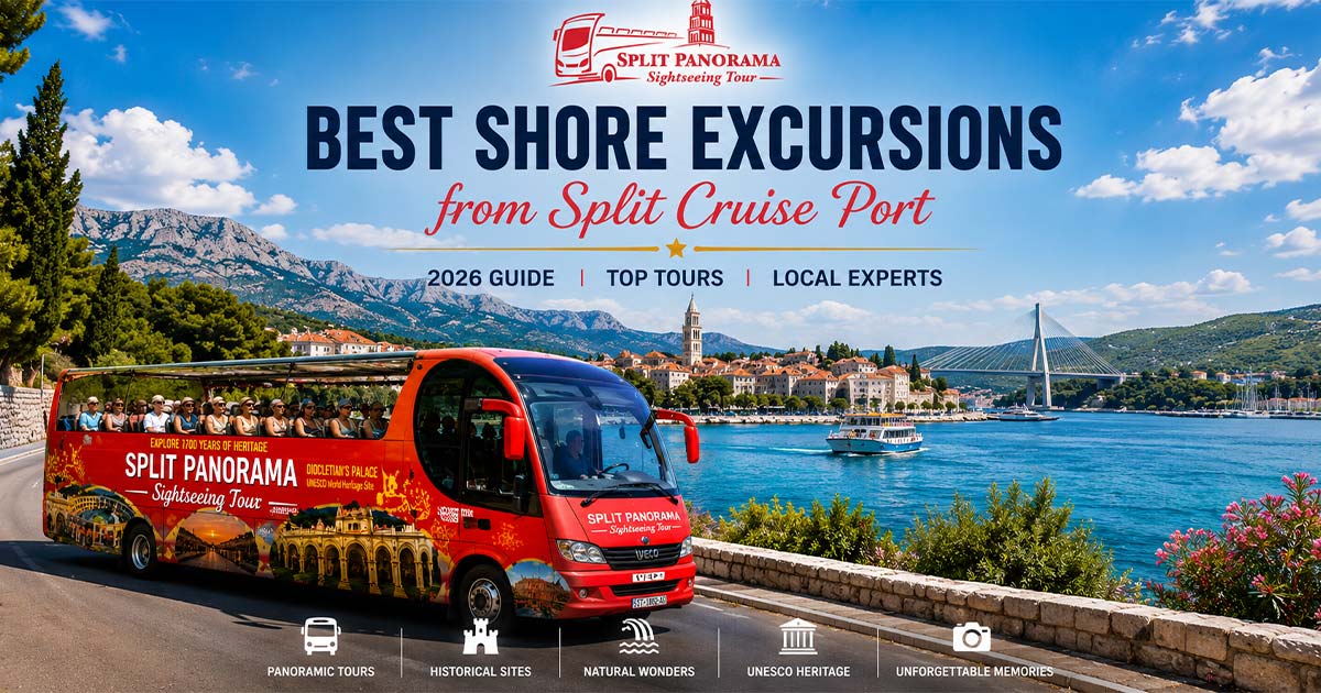 Best Shore Excursions from Split Cruise Port (2026 Guide)